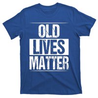 Old Lives Matter 40th 50th 60th Birthday T-Shirt