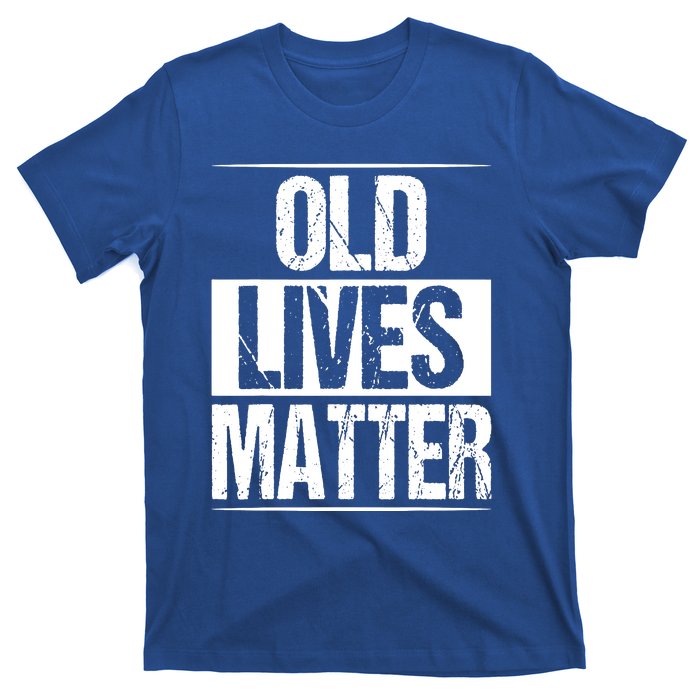 Old Lives Matter 40th 50th 60th Birthday T-Shirt