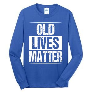 Old Lives Matter 40th 50th 60th Birthday Tall Long Sleeve T-Shirt