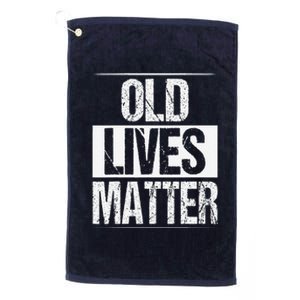 Old Lives Matter 40th 50th 60th Birthday Gifts Platinum Collection Golf Towel