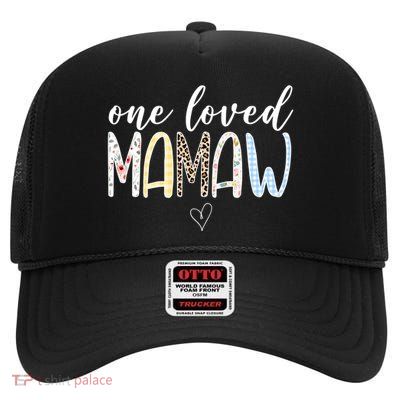 One Loved Mamaw Mothers Day Cute High Crown Mesh Back Trucker Hat