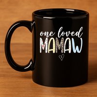 One Loved Mamaw Mothers Day Cute 11oz C Handle Ceramic Mug