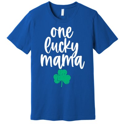 One Lucky Mama Shamrock Saint Patricks Day Mom Mommy Momma Meaningful Gift Premium T-Shirt