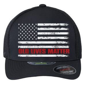 Old Lives Matter Birthday Gift Flexfit Unipanel Trucker Cap