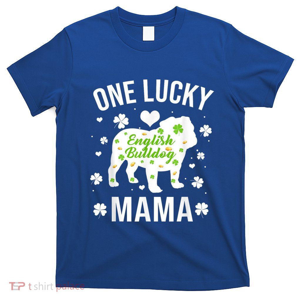 One Lucky Mama Dog Mom English Bulldog St Patricks Day T-Shirt