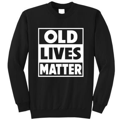 Old Lives Matter | Retirement Birthday Gifts For Dad Grandpa Old Man Senior Sweatshirt