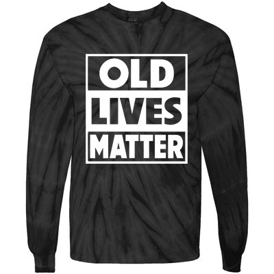 Old Lives Matter | Retirement Birthday Gifts For Dad Grandpa Old Man Senior Tie-Dye Long Sleeve Shirt