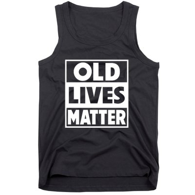 Old Lives Matter | Retirement Birthday Gifts For Dad Grandpa Old Man Senior Tank Top