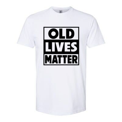 Old Lives Matter | Retirement Birthday Gifts For Dad Grandpa Old Man Senior Softstyle CVC T-Shirt