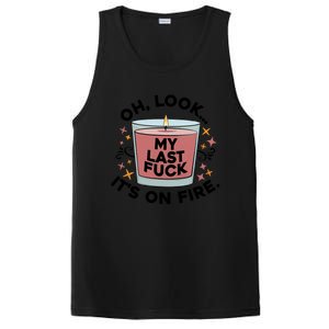 Oh Look My Last F U C K It's On Fire Gift Cool Gift PosiCharge Competitor Tank