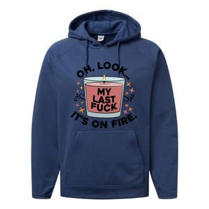 Oh Look My Last F U C K It's On Fire Gift Cool Gift Performance Fleece Hoodie