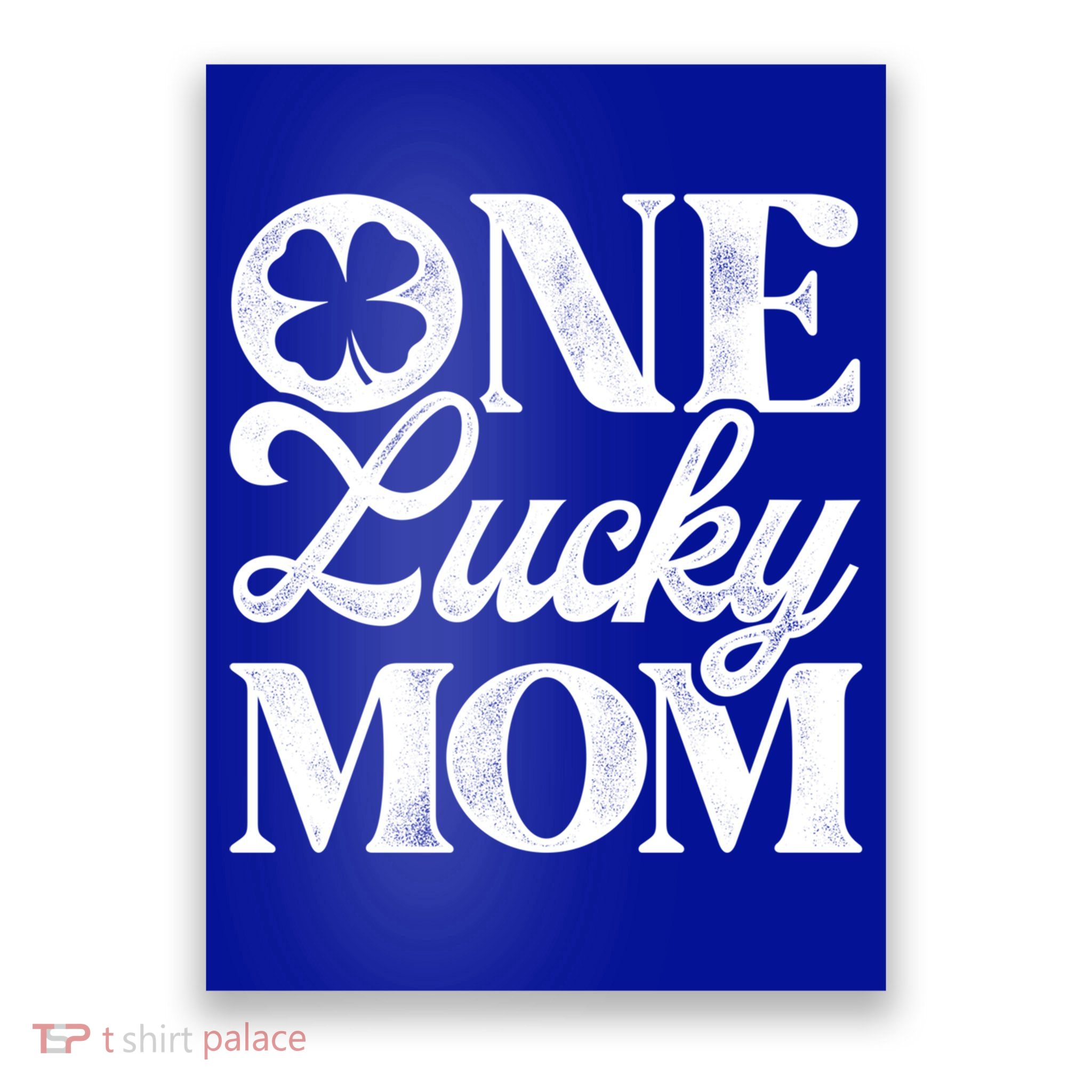 One Lucky Mom St Patricks Day Shamrock Ireland Irish Green Gift Poster