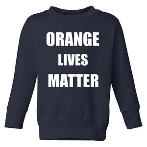 Orange Lives Matter Toddler Sweatshirt