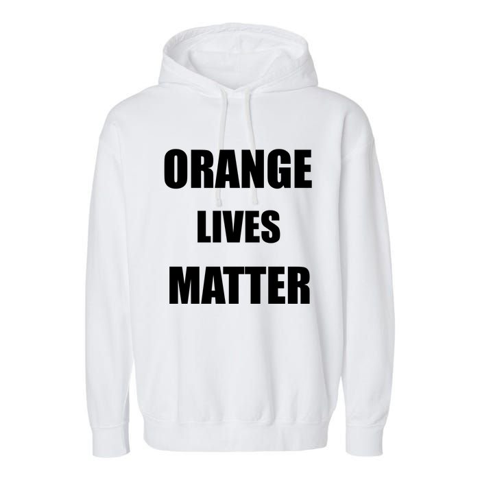 Orange Lives Matter Garment-Dyed Fleece Hoodie