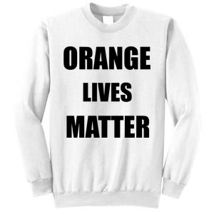 Orange Lives Matter Sweatshirt