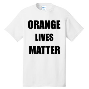 Orange Lives Matter Tall T-Shirt