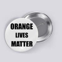 Orange Lives Matter Button