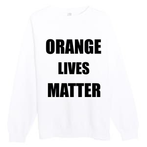 Orange Lives Matter Premium Crewneck Sweatshirt