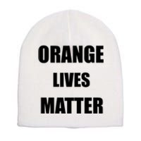 Orange Lives Matter Short Acrylic Beanie