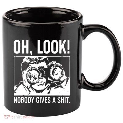 Oh Look Nobody Gives A Sit 11oz C Handle Ceramic Mug