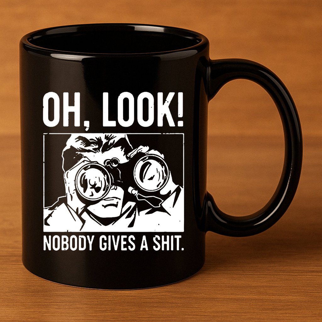 Oh Look Nobody Gives A Sit 11oz C Handle Ceramic Mug