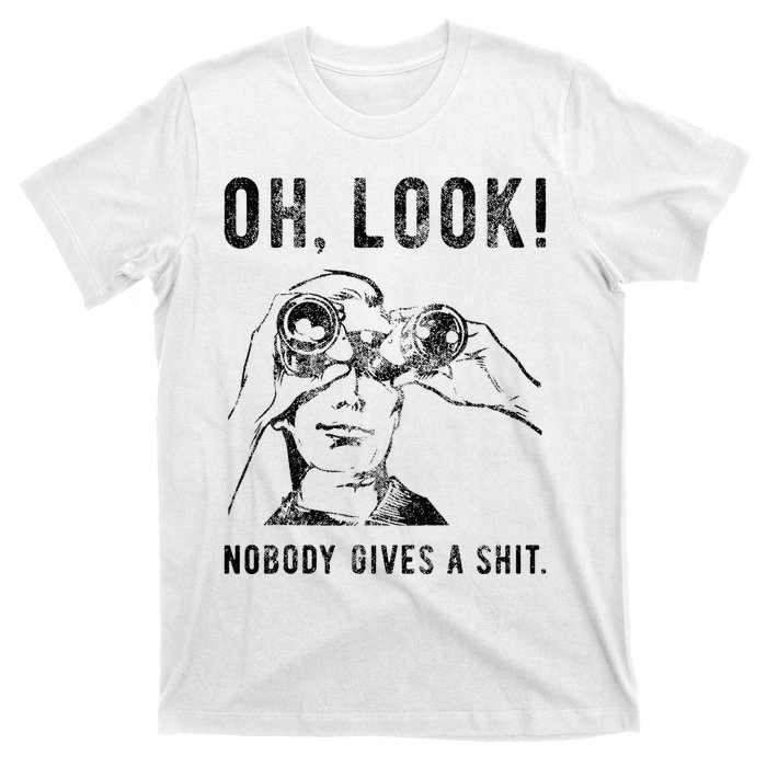 Oh Look Nobody Gives Funny Sarcastic Mocking Novelty Graphic T-Shirt