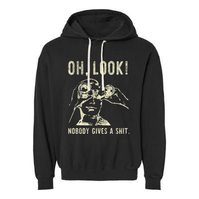 Oh Look Nobody Gives A Shit Sarcastic Retro Garment-Dyed Fleece Hoodie