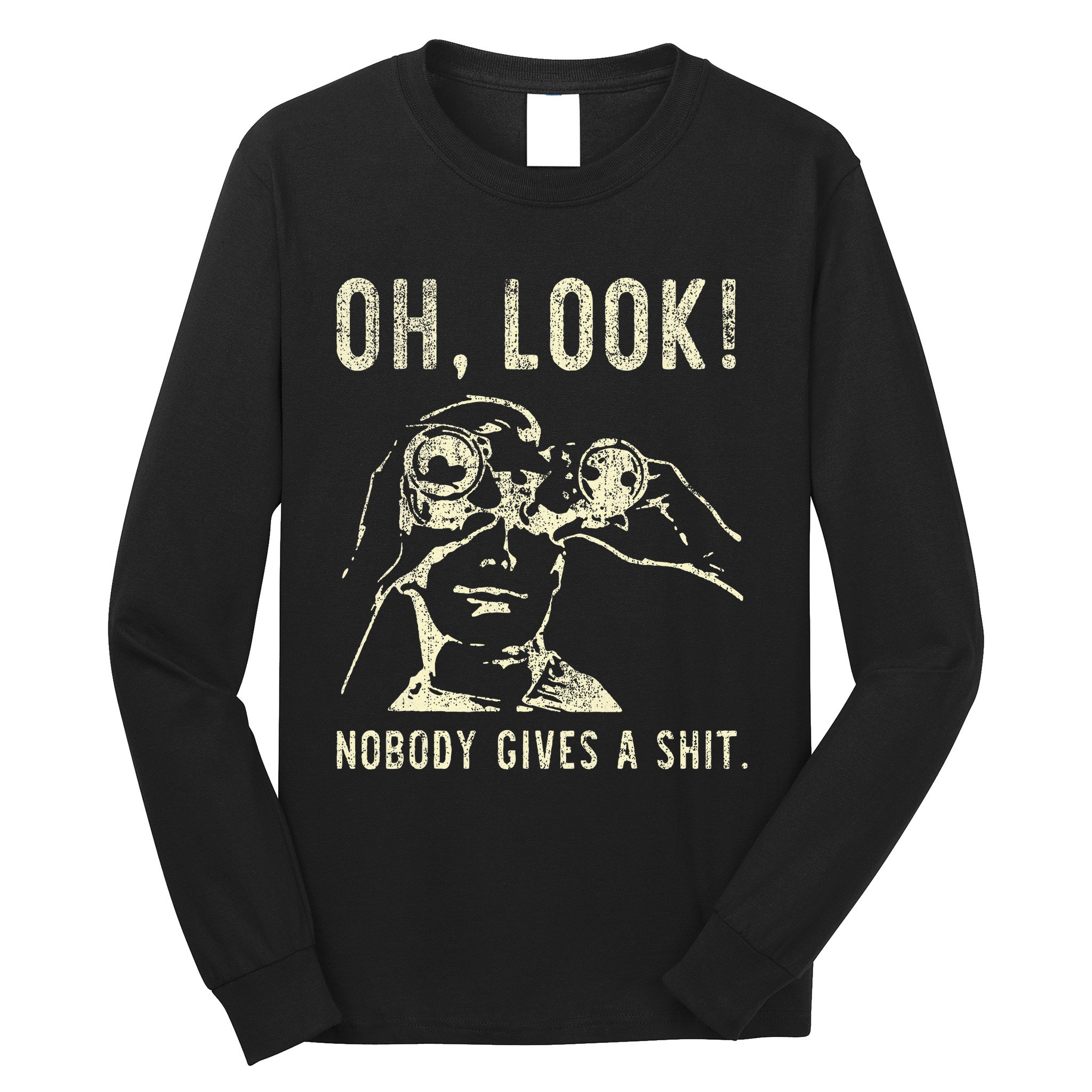Oh Look Nobody Gives A Shit Sarcastic Retro Long Sleeve Shirt