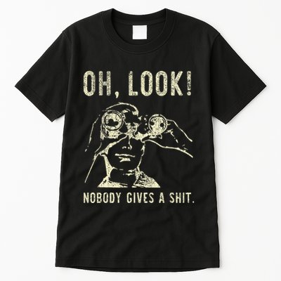 Oh Look Nobody Gives A Shit Sarcastic Retro Tall T-Shirt