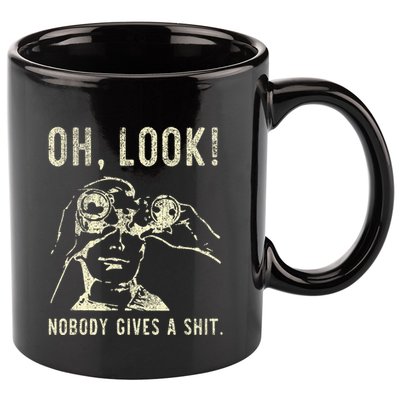 Oh Look Nobody Gives A Shit Sarcastic Retro 11oz C Handle Ceramic Mug