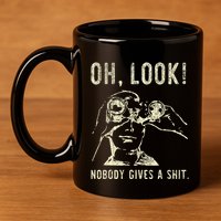 Oh Look Nobody Gives A Shit Sarcastic Retro 11oz C Handle Ceramic Mug