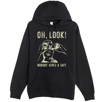 Oh Look Nobody Gives A Shit Sarcastic Retro Premium Pullover Hoodie