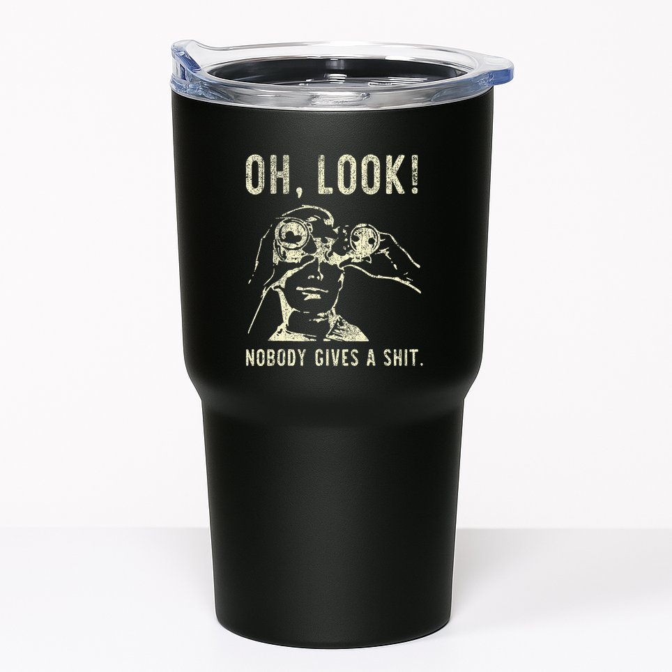 Oh Look Nobody Gives A Shit Sarcastic Retro Tumbler