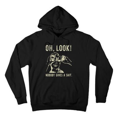 Oh Look Nobody Gives A Shit Sarcastic Retro Tall Hoodie