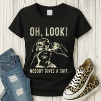 Oh Look Nobody Gives A Shit Sarcastic Retro Womens T-Shirt