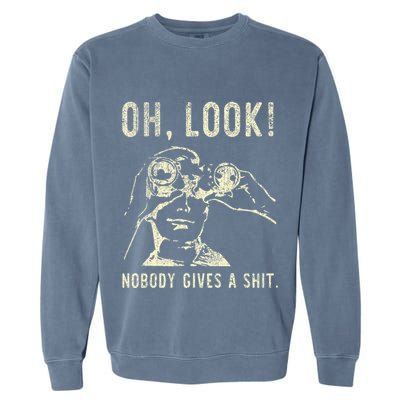 Oh Look Nobody Gives A Shit Sarcastic Retro Garment-Dyed Sweatshirt