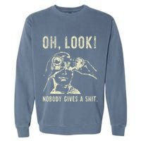 Oh Look Nobody Gives A Shit Sarcastic Retro Garment-Dyed Sweatshirt