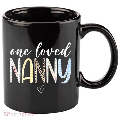 One Loved Nanny Cute Gift 11oz C Handle Ceramic Mug