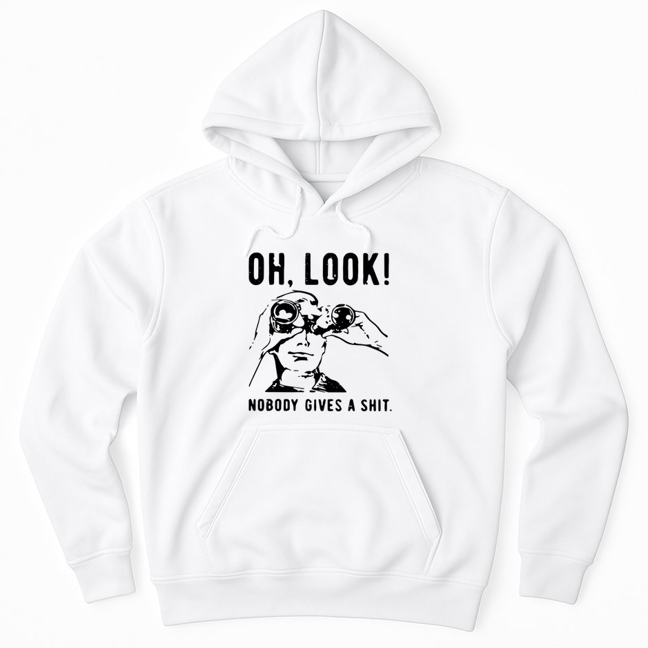 Oh Look Nobody Gives A Shit Offensive Men Nobody Cares Mocking Novelty Hoodie