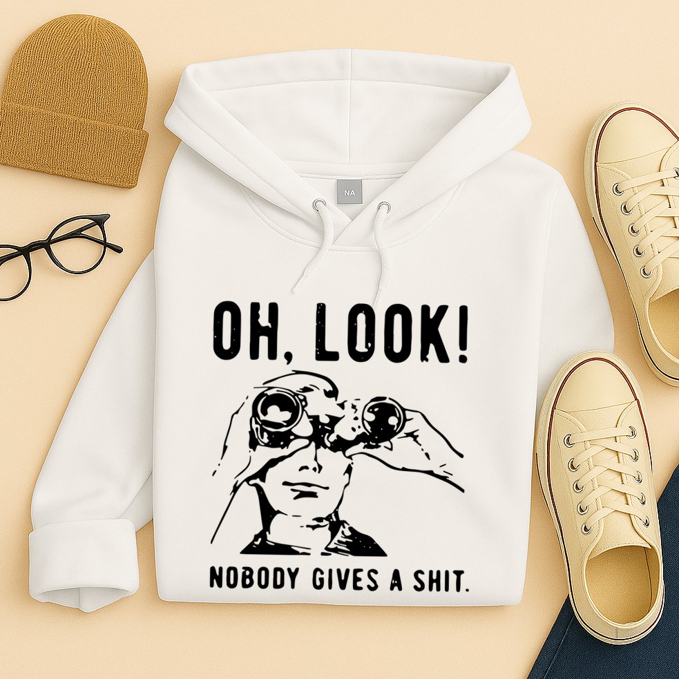 Oh Look Nobody Gives A Shit Offensive Men Nobody Cares Mocking Novelty Hoodie
