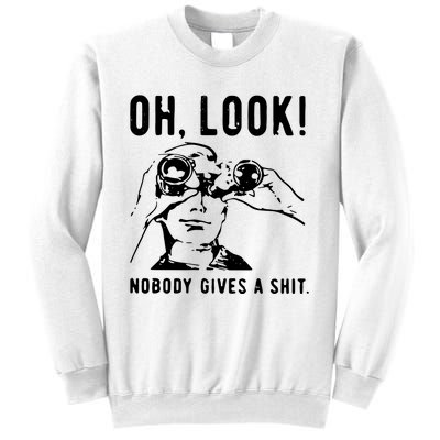 Oh Look Nobody Gives A Shit Offensive Men Nobody Cares Mocking Novelty Sweatshirt