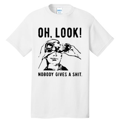 Oh Look Nobody Gives A Shit Offensive Men Nobody Cares Mocking Novelty Tall T-Shirt