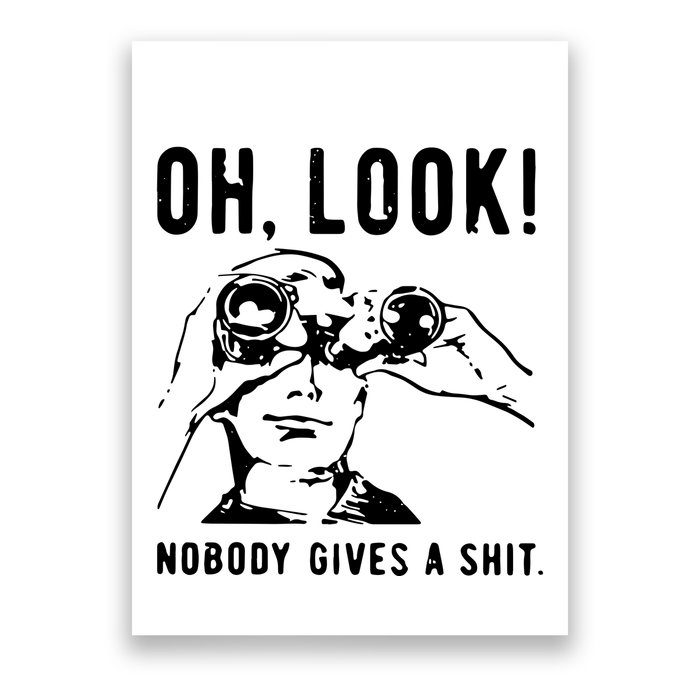 Oh Look Nobody Gives A Shit Offensive Men Nobody Cares Mocking Novelty Poster