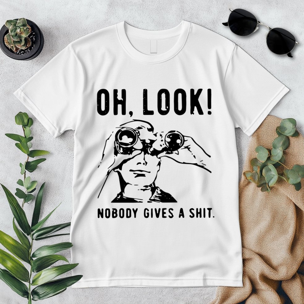 Oh Look Nobody Gives A Shit Offensive Men Nobody Cares Mocking Novelty Premium T-Shirt