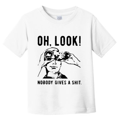 Oh Look Nobody Gives A Shit Offensive Men Nobody Cares Mocking Novelty Toddler T-Shirt