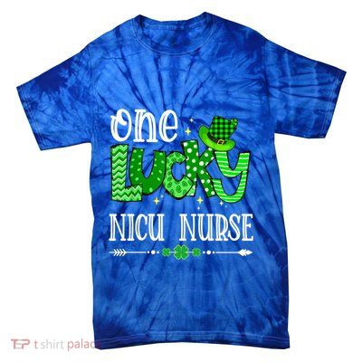 One Lucky Nicu Nurse St PatrickS Day Leprechaun Shamrocks Meaningful Gift Tie-Dye T-Shirt