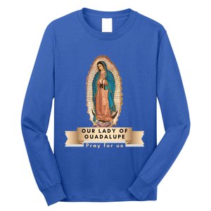 Our Lady Of Guadalupe Mary Catholic Religious Gift Long Sleeve Shirt