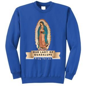 Our Lady Of Guadalupe Mary Catholic Religious Gift Tall Sweatshirt