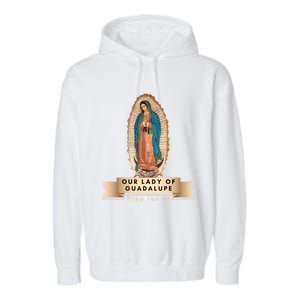 Our Lady Of Guadalupe Mary Catholic Religious Gift Garment-Dyed Fleece Hoodie