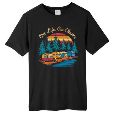 One Life One Chance Camping Trailer Outdoor Adventure Gift Tall Fusion ChromaSoft Performance T-Shirt